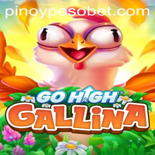 Experience the Thrill of GoHighGallina with PesoBET.COM
