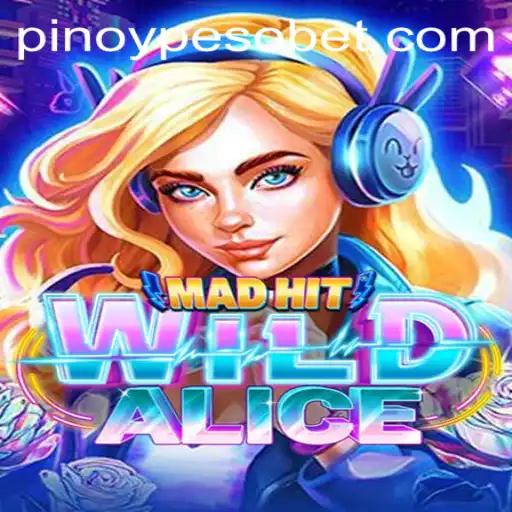 MadHitWildAlice: Dive into the Adventure with PesoBET.COM