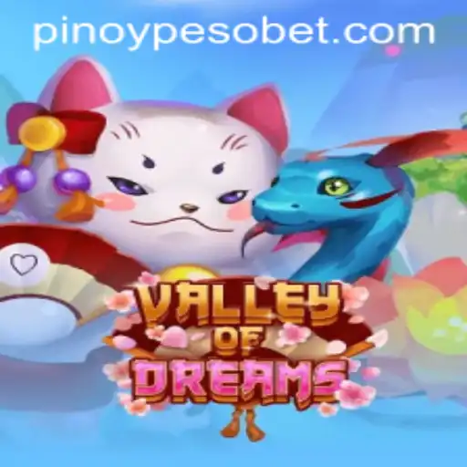 Discover the Enchanting World of ValleyofDreams: A PesoBET.COM Adventure